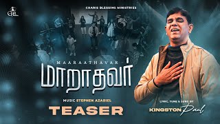 Maaraathavar | மாறாதவர் | Kingston Paul | Teaser | New Tamil Christian Song | New Year 2025