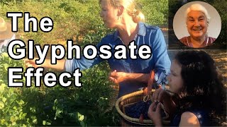 The Glyphosate Effect: How The World’s Most Common Herbicide Is Undermining Your Health And What You
