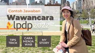 Cara Jawab Pertanyaan Wawancara LPDP 2022 + Pengalamanku Wawancara Tahun lalu! | PART 1