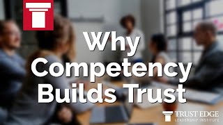 Why Competency Builds Trust | David Horsager | The Trust Edge