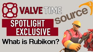What is Source 2's "Rubikon"? - ValveTime Spotlight Exclusive