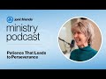 Joni Eareckson Tada | Patience That Leads to Perseverance | S2:E29