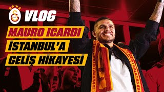 VLOG | Mauro Icardi, Galatasaray için İstanbul'da!