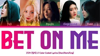 ITZY - BET ON ME (Color Coded Lyrics)