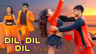 Dil Dil Dil 🥰 Imran & Kona 💝 Rick Rupsa New Video ♥ RM Official Music ♥ UjjalDanceGroup | RickRupsa
