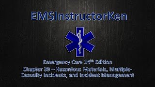 EMSInstructorKen - Chapter 39 HazMat, MCI, and ICS