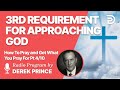 How To Pray and Get What You Pray For 4 of 10 - Third Requirement for Approaching God