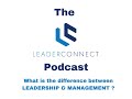 Season 2 Episode 2:  What is the difference between LEADERSHIP and MANAGEMENT ?