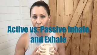 Passive vs  Active Inhale and Exhale