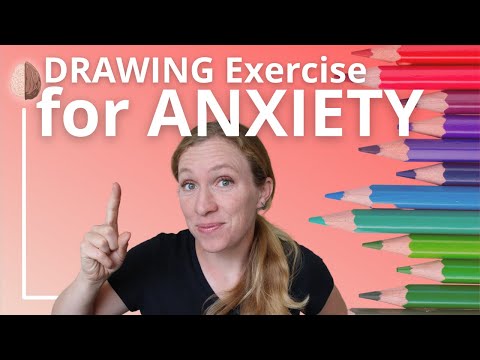 Drawing Exercise for Anxiety: Anxiety Skills #7