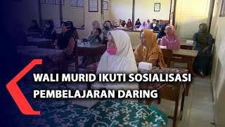 Wali Murid Ikuti Sosialisasi Pembelajaran Daring