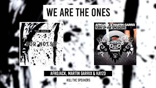 Afrojack, Martin Garrix & Kayzo   Kill The Speakers (The Ones Mash Up)