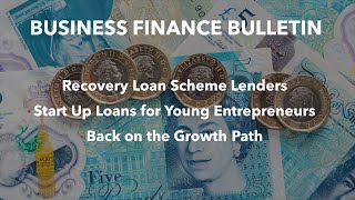 Recovery Loan Scheme; Young Entrepreneurs Start Up Loans; and Back on the Path to Growth