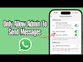 How to Only Allow Admin to Send Messages in WhatsApp Group (2025 Update)