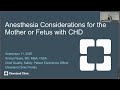 Anesthesia Considerations for the Mother or Fetus with CHD