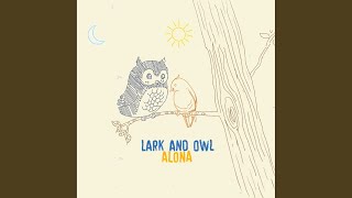 Lark and Owl