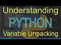 Understanding Python: Variable Unpacking