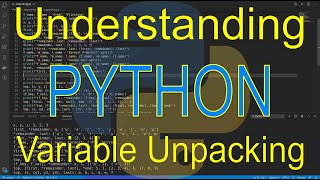 Understanding Python: Variable Unpacking