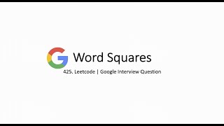 425 Word Squares | Leetcode | Google Interview Question