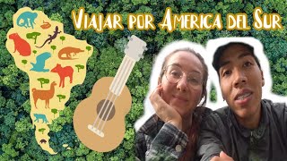 Viajar de mochileros y con musica | RUTA POR SUDAMERICA #3