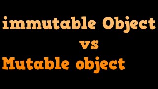 Program which explain about mutable and immutable object!!