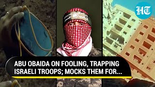 Abu Obaida Reveals How Hamas Is Trapping, Killing Israeli Soldiers In Gaza Buildings | Watch