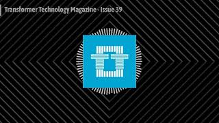 Transformer Technology Magazine - Issue 39