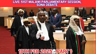 LIVE TODAY 51st MALAWI PARLIAMENTARY SESSION, SONA DEBATE - 18 FEBRUARY 2025