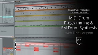 House Music Production in Live - MIDI Drum Programming & FM Drum Synthesis (Part 1)