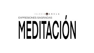 Esteban Grasman - Meditación - EXPRESIONES SAGRADAS ⚓