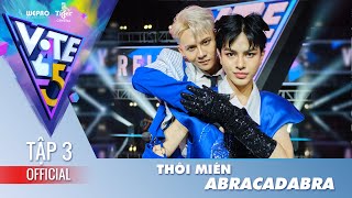 Vote For Five (Best Cut Ep 3) | Thôi Miên - Nhóm ABRACADABRA