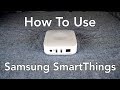 How To Use Samsung SmartThings