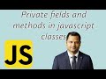private fields and methods in JavaScript classes