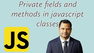 private fields and methods in JavaScript classes