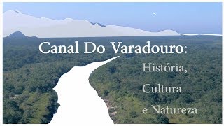 Canal do Varadouro: História, Cultura e Natureza