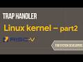 [RISC-V] Understand Trap handler in Linux kernel (Part2)