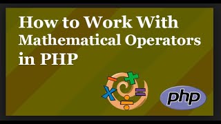PHP TUTORIAL PART I ARITHMETIC OPERATORS