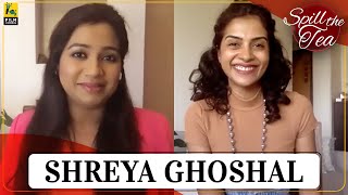 Shreya Ghoshal | Spill The Tea with Sneha Menon Desai | Film Companion