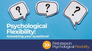 Psychological flexibility: answering your questions!