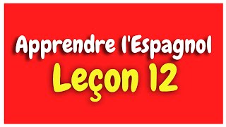 Apprendre l'espagnol Leçon 12 Pour Débutants HD