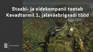 Staabi- ja sidekompanii toetab Kevadtormil 1. jalaväebrigaadi tööd