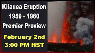 PREMIERE PREVIEW Hawaii Kilauea Volcano Eruption 1959 - 1960