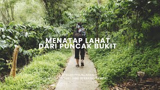 MENATAP LAHAT DARI PUNCAK BUKIT JUKOH KAYU KAMBING | LIHAT LAHAT #1