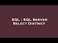SQL : SQL Server Select Distinct