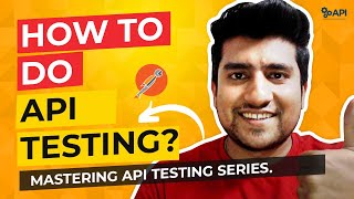 How to Do API Testing ? || API Testing Tutorial for Beginners Series