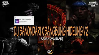 Download Mp3 DJ BANONDARI X BANGBUNG HIDEUNG [RAJAH GAMELAN] VIRAL TIKTOK 2023 || DJ ALVISENA RMX
