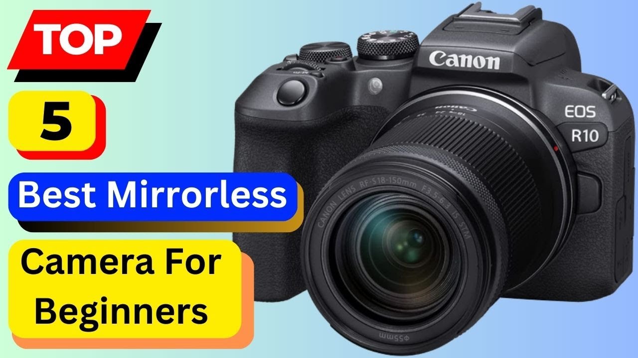 Top 5 Best Mirrorless Camera For Beginners || Mirrorless Camera 2023 ...