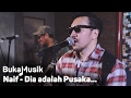 Naif - Dia adalah Pusaka Sejuta Umat Manusia yang Ada di Seluruh Dunia | BukaMusik