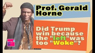 [Interview] Prof. Gerald Horne: Are leftists preoccupied with 'Woke'?