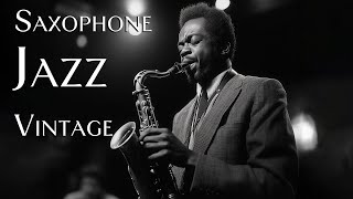 Golden Era Saxophone Sounds 🎷Vintage Jazz Melodies for Timeless Moments - [Jazz Classics,Swing Jazz]